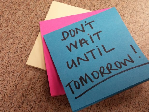 Sticky note saying Don't Wait Until Tomorrow