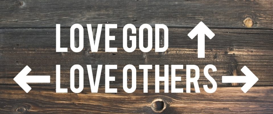 Love God Love Others