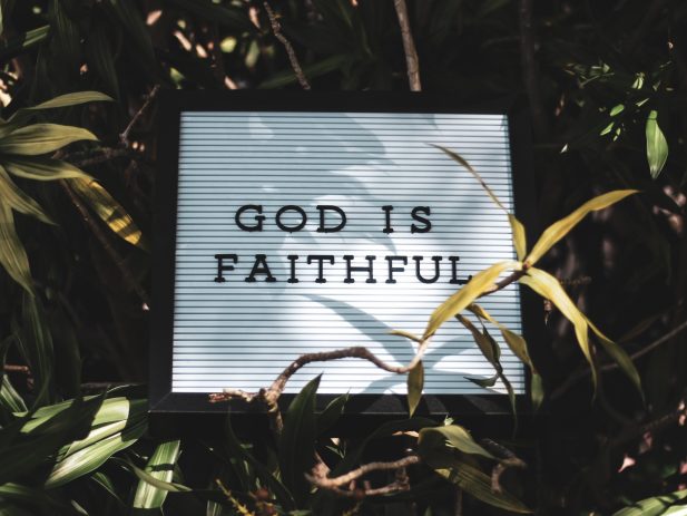 God is faithful written on sign